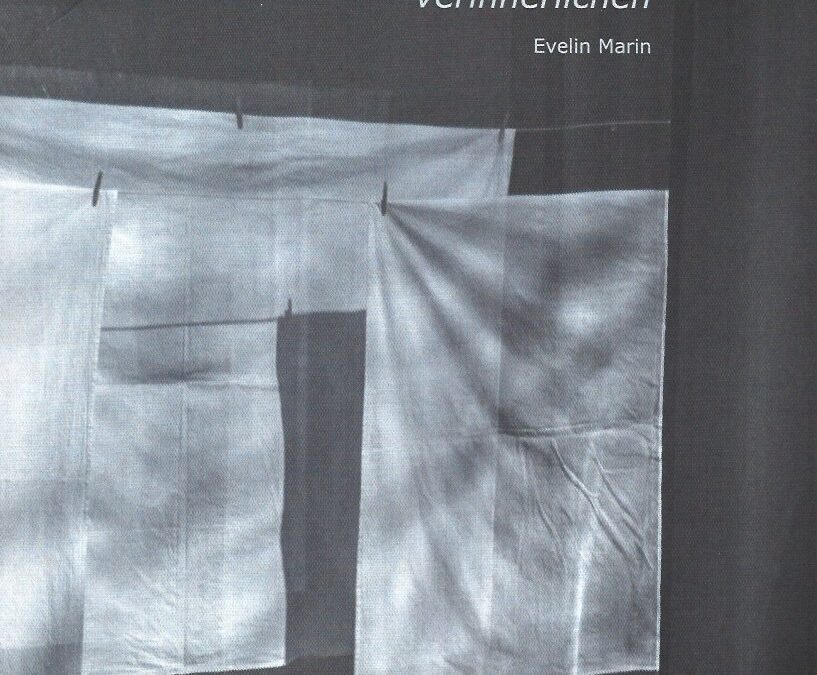 Evelin Marin: VERINNERLICHEN. Von „Framing“, Memorialkonstruktionen und Erinnerungsräumen.